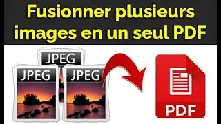 Comment convertir plusieurs JPEG en PDF, créer un PDF avec plusieurs images