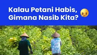 Petani Indonesia Terancam Habis, Nasib Kita Gimana Ya?