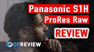 Panasonic S1H ProRes Raw Review