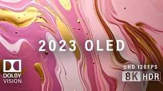 Dolby Vision 2023 OLED Demo l 8K HDR 120FPS l WITNESS THE UNBELIEVABLE!