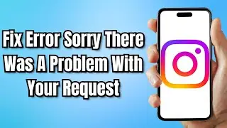 How To Fix Error Sorry There Was A Problem With Your Request Instagram