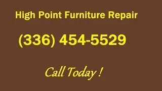 High Point Furniture Repair  (336) 454-5529