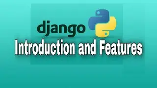 #1 Django introduction & Features - Python Web Framework - Django Tutorial