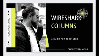 Part 5 - Wireshark - COLUMNs Step by Step #wireshark