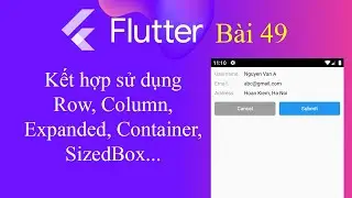 [Tự học Flutter - Bài 49] Kết hợp sử dụng Row, Column, Expanded, Container, SizedBox...trong Flutter