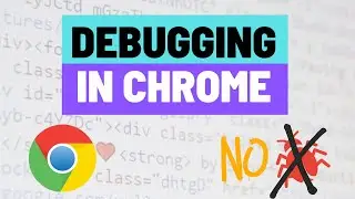 How to Debug a Website - Chrome Developer Tools Key Features