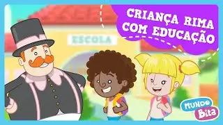 Mundo Bita - Criança Rima Com Educação