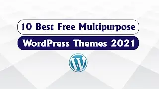 10 Best Free Multipurpose WordPress Themes 2021