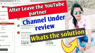 Leave the YouTube partner program | How to solve under review problem