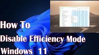 How to Disable Efficiency Mode on Windows 11