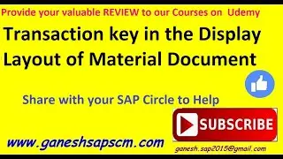 Transaction key in the Display Layout of a Material Document || Screen Layout || MIGO || MB03 || SAP