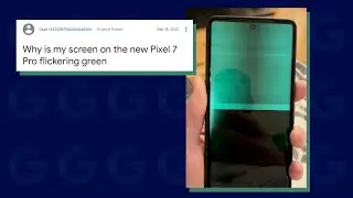 Pixel 7 Pro Screen flashing green issue comes to light, Google offering replacements