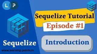 Introduction | Sequelize Tutorial | Learning Points