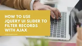 How to use jQuery UI slider to filter records with AJAX