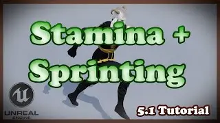 Stamina and Sprinting Tutorial - Unreal Engine 5.1+