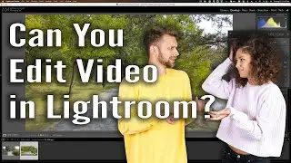 How To Edit VIDEO in LIGHTROOM CLASSIC