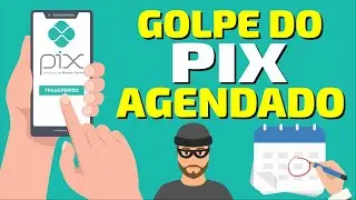 🚫GOLPE DO PIX AGENDADO | Como funciona? Como evitar?