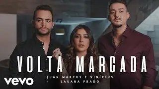 Juan Marcus & Vinícius, Lauana Prado - Volta Marcada