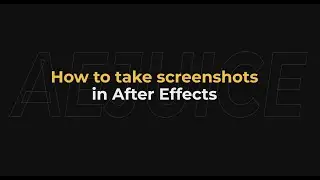 How to take screenshots in after effects - AEJuice Tutorials