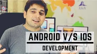 Android development V/s iOS development - Which one to choose?