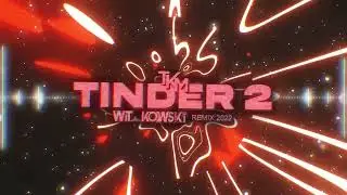 TKM - Tinder 2 (WiT_kowski Remix)