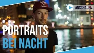 PORTRAITS BEI NACHT OHNE BLITZ | TUTORIAL DEUTSCH | #82