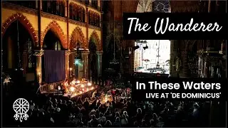 The Wanderer - In These Waters (live at De Dominicus)