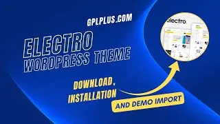 Electro WordPress Theme Download, Installation and Demo Import