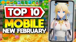 Top 10 NEW Mobile Games this February Android + iOS