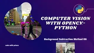 LEARN OPENCV with Python  | Computer Vision | Background Subtraction Method