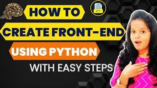 How to create Front-End using Python?Can we create a front-end using Python?How to create  frontend?