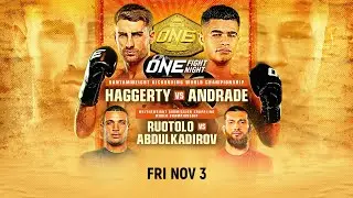 ONE Fight Night 16: Haggerty vs. Andrade