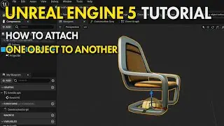 Unreal Engine 5 UE5 Free Tutorial - Attaching One Object To Another