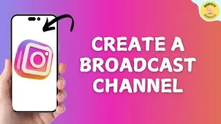 How To Create a Broadcast Channel on Instagram