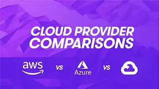 Cloud Provider Comparisons: AWS vs Azure vs GCP