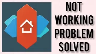 How To Solve Nova Launcher App Not Working(Not Open) Problem|| Rsha26 Solution