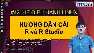 LPI -  Tự học Linux Bài 42 - Hướng dẫn cài đặt R và RStudio trong Linux