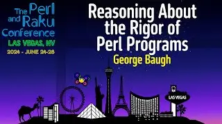 Reasoning About the Rigor of Perl Programs - George Baugh - TPRC 2024