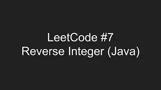 LeetCode #7 - Reverse Integer