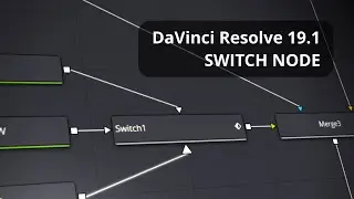 DaVinci Resolve 19.1 Switch Node Overview