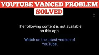 YouTube Vanced Not Working Problem |  How To Fix YouTube Vanced Not Working Problem 🔥