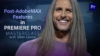 Video Masterclass | Post-AdobeMAX Premiere Pro Features