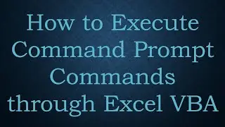 How to Execute Command Prompt Commands through Excel VBA