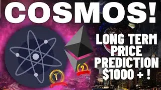 COSMOS ATOM Long Term Price Prediction $1000 + !! Cosmos Will Likely Eclipse Ethereum Over Time !!!!