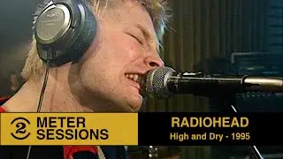 Radiohead  - High and Dry (Live on 2 Meter Sessions, 1995)