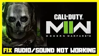 How to FIX Call of Duty Modern Warfare II Audio/Sound Not Working