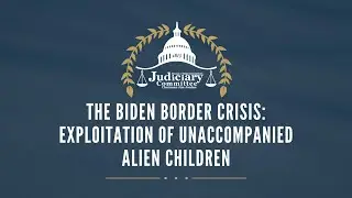 The Biden Border Crisis: Exploitation of Unaccompanied Alien Children