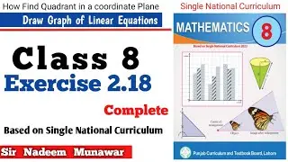 Class 8 Exercise 2.18 SNC PCTB Maths Ex 2.18  how draw Graph of linear Equation Sir Nadeem Munawar