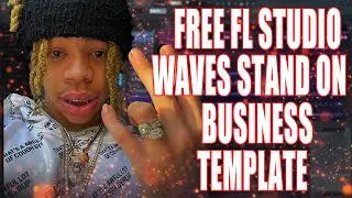 FREE I Stand On Business Waves Template 2023 FL Studio 21 Pro Sounding