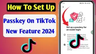 How to Set Up Passkey On TikTok (New Feature 2024) | How To Add Passkey In TikTok